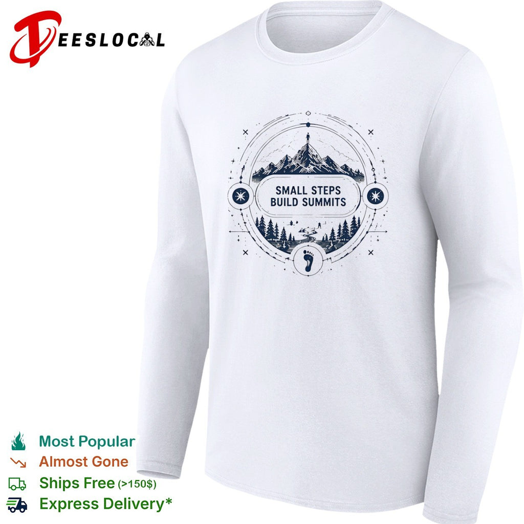 Small Steps Build Summits Mountain Nature Hiking shirt