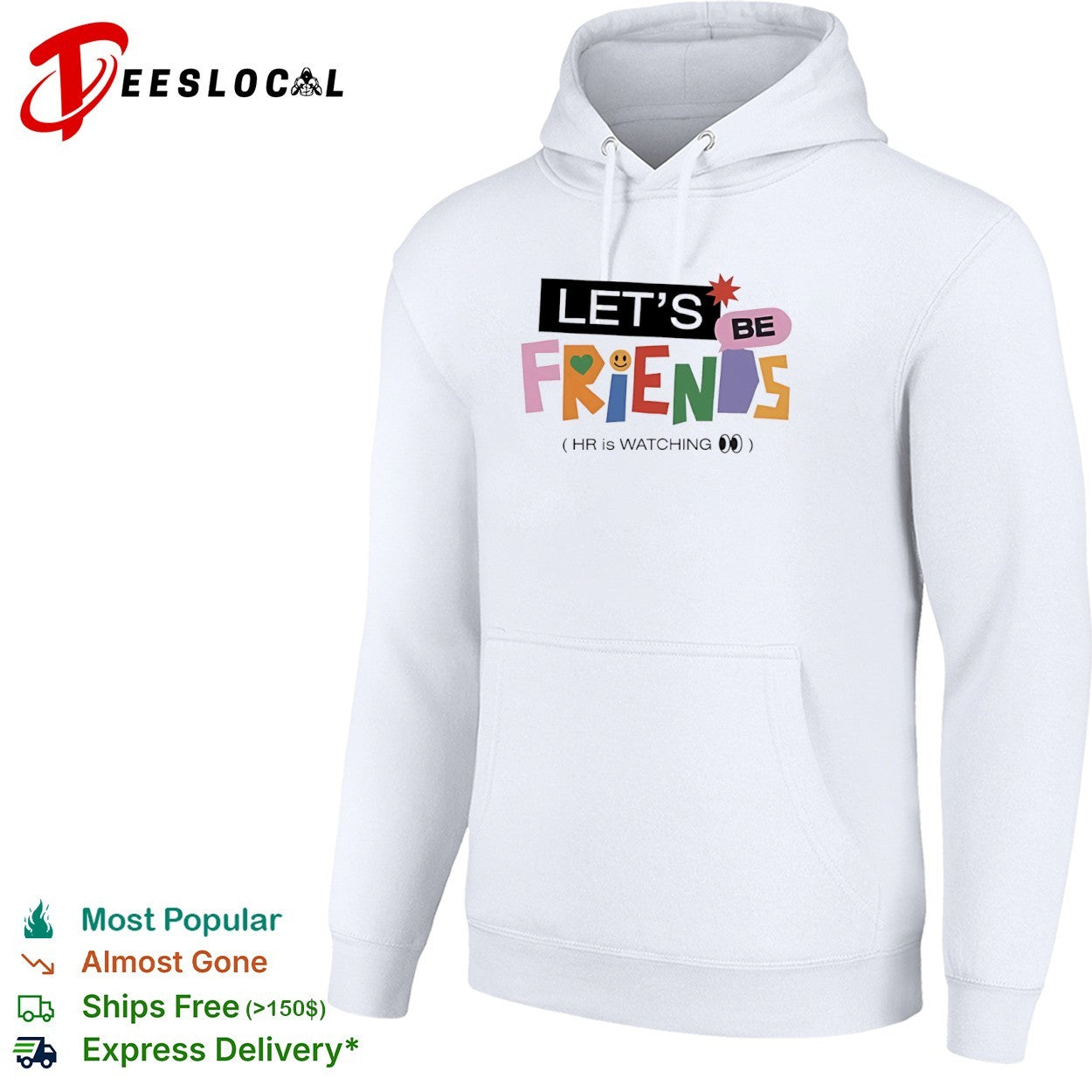 Smiley face lets be friends HR is watching shirt