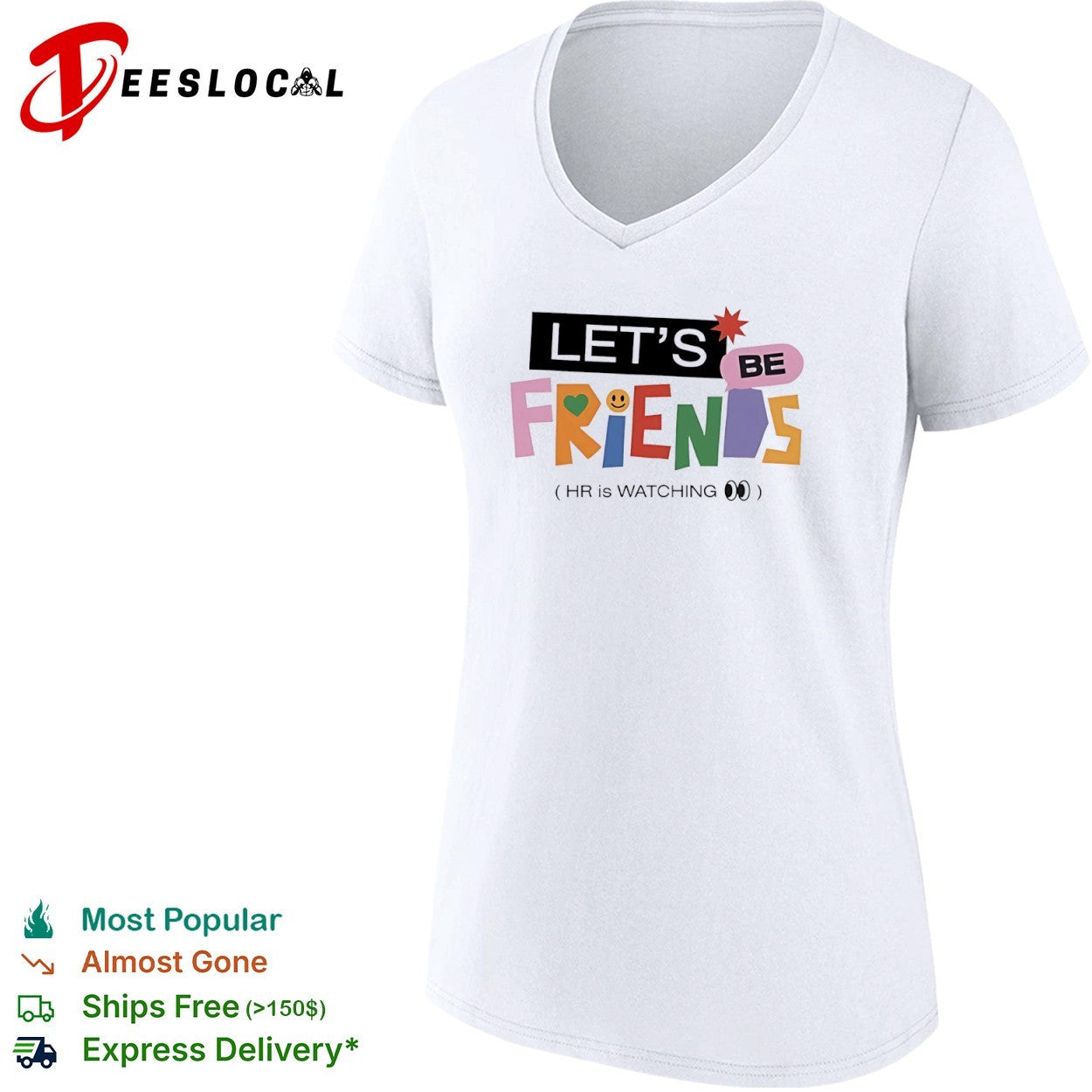 Smiley face lets be friends HR is watching shirt
