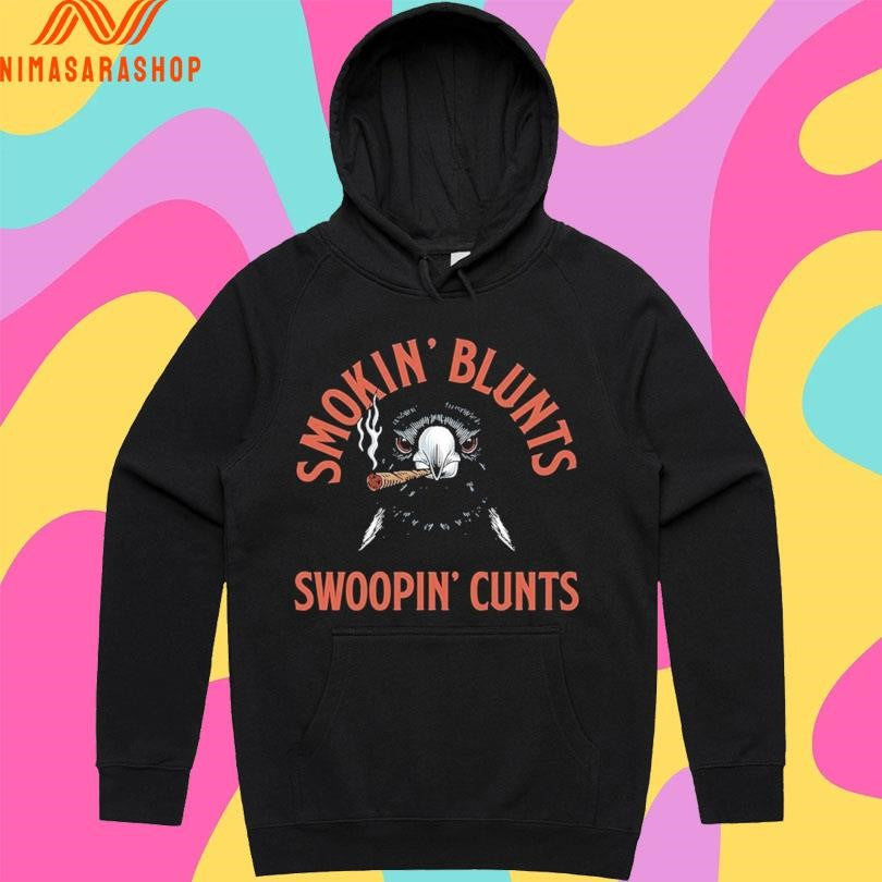 Smokin’ Blunts Swoopin’ Cunts Shirts