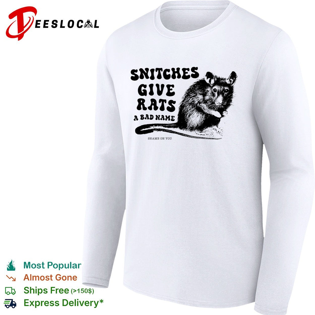 Snitches give rats a bad name shame on you possum shirt