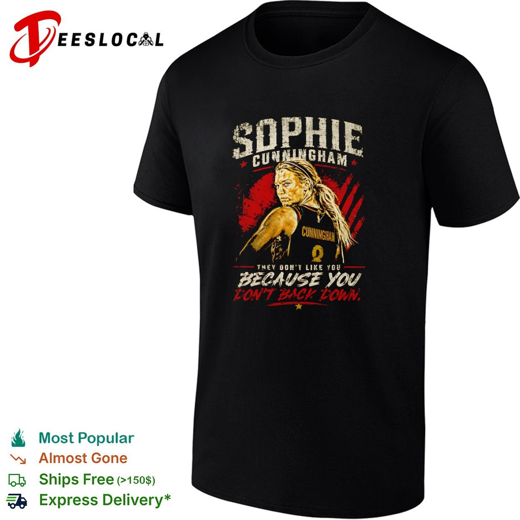 Sophie Cunningham Indiana Fever WNBA they don’t like you because you dont back down shirt