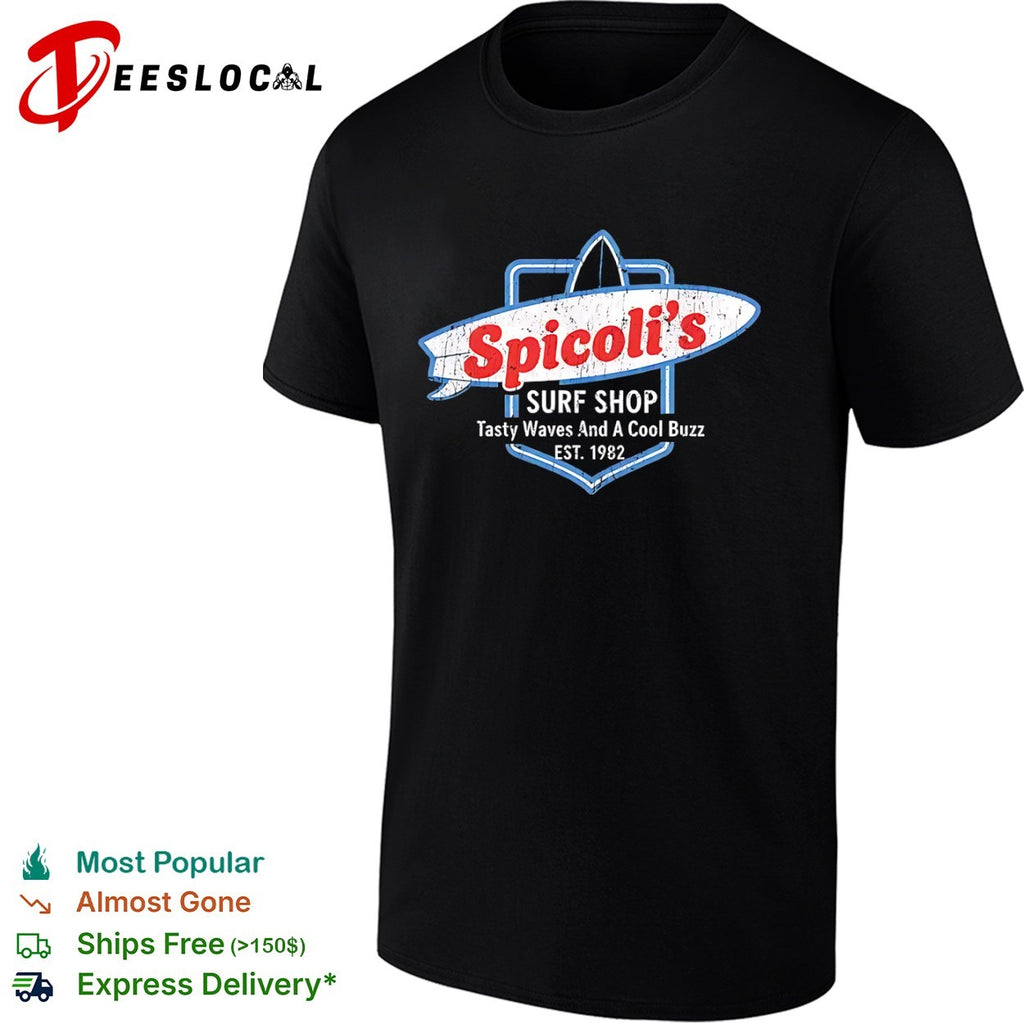 Spicoli s Surf Shop Tasty Waves and a Cool Buzz est 1982 Fast Times Ridgemont shirt