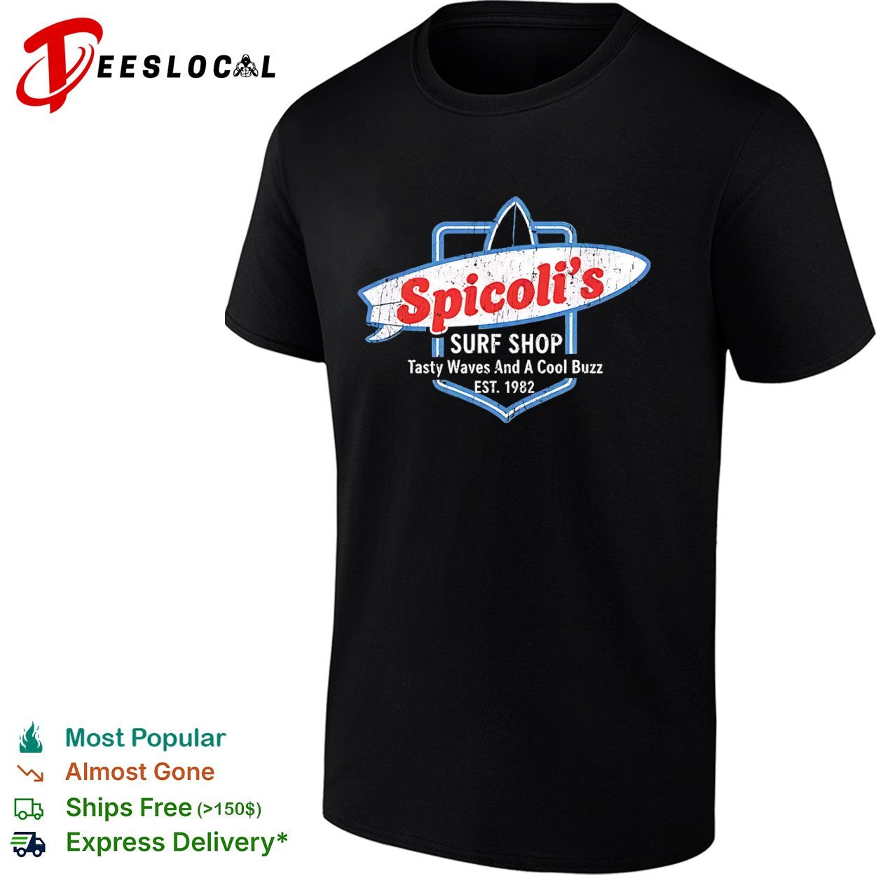 Spicoli s Surf Shop Tasty Waves and a Cool Buzz est 1982 Fast Times Ridgemont shirt