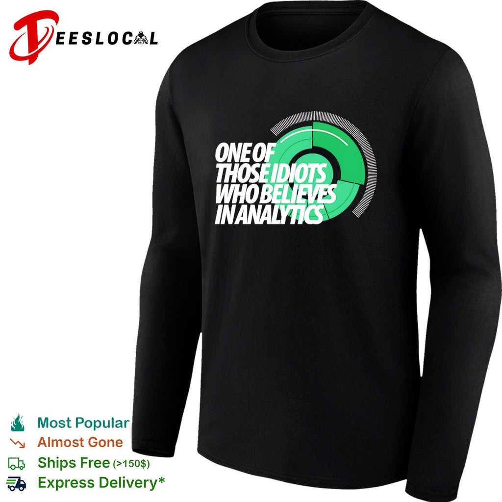 Sports fan data nerd green radar one of those idiots who believes in analytics shirt