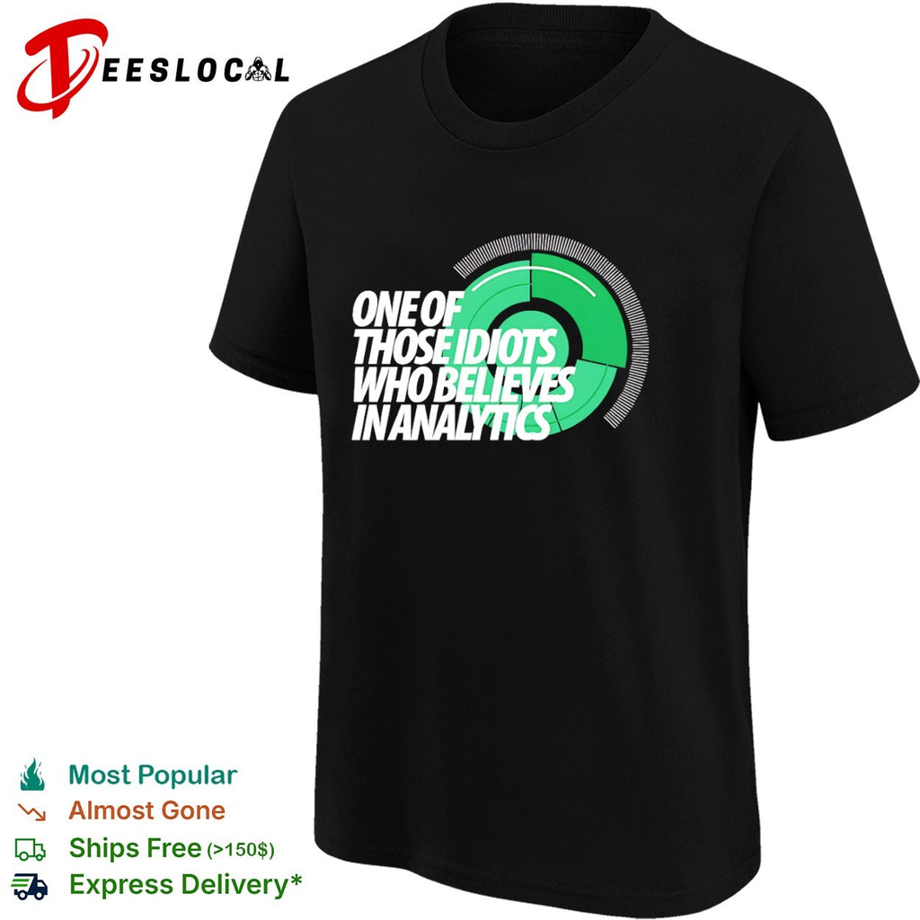 Sports fan data nerd green radar one of those idiots who believes in analytics shirt