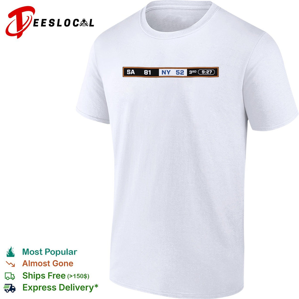 Spurs vs Knicks SA 81 NY 52 scoreboard shirt
