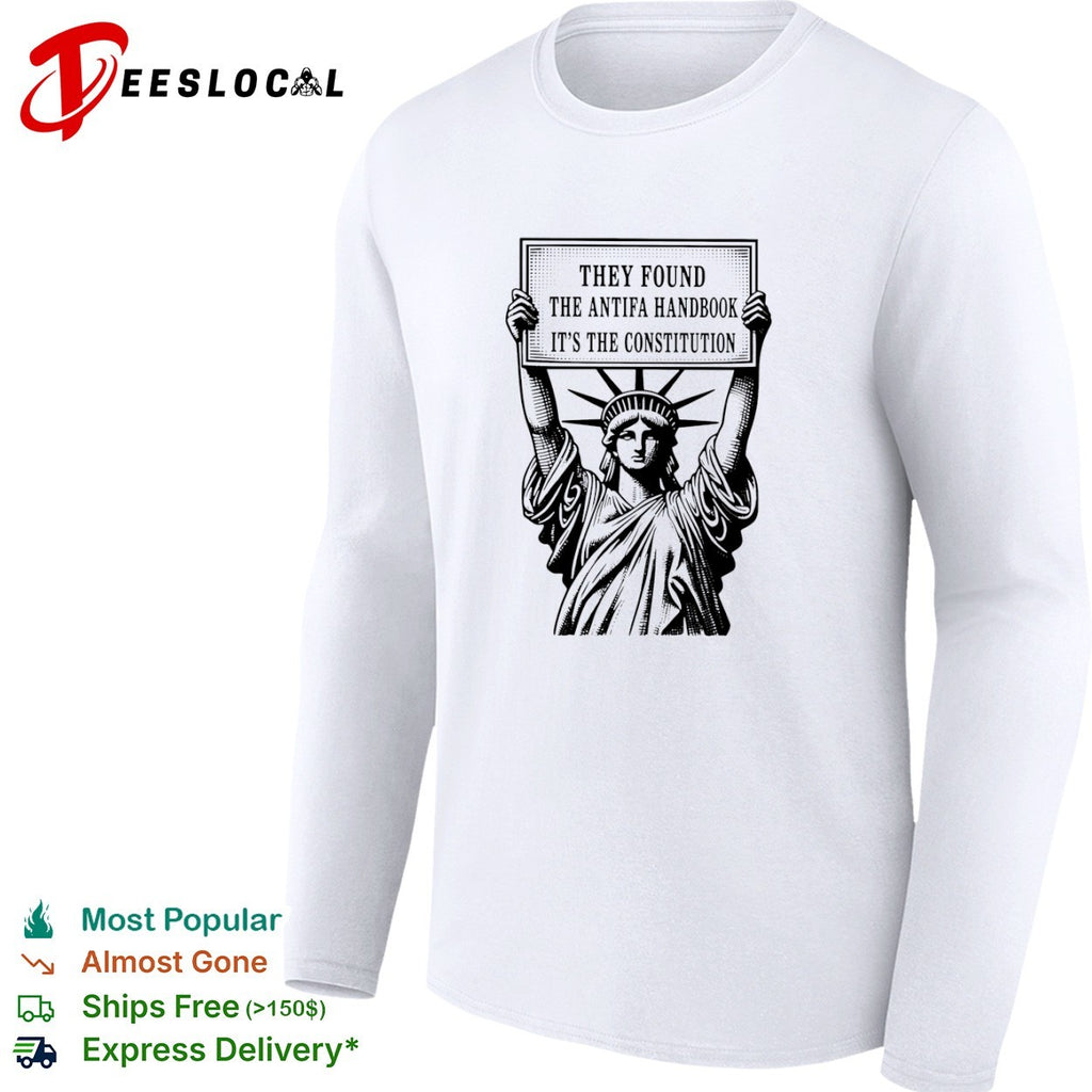 Statue of Liberty They Found the Antifa Handbook its the Constitution shirt