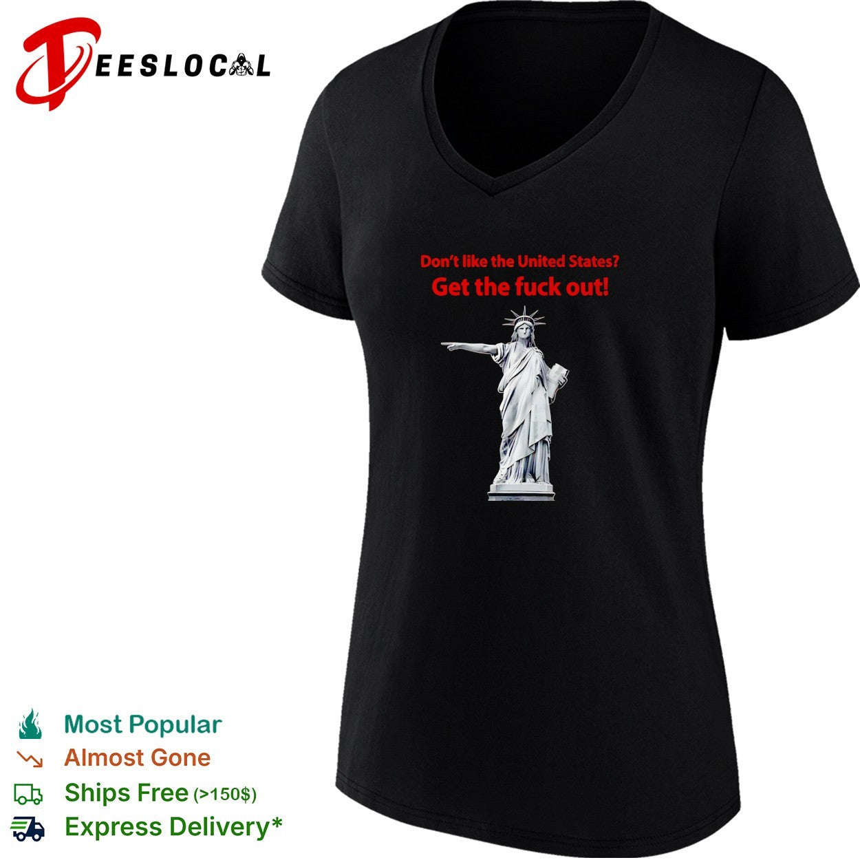 Statue of Liberty don’t like the United States get the fuck out shirt