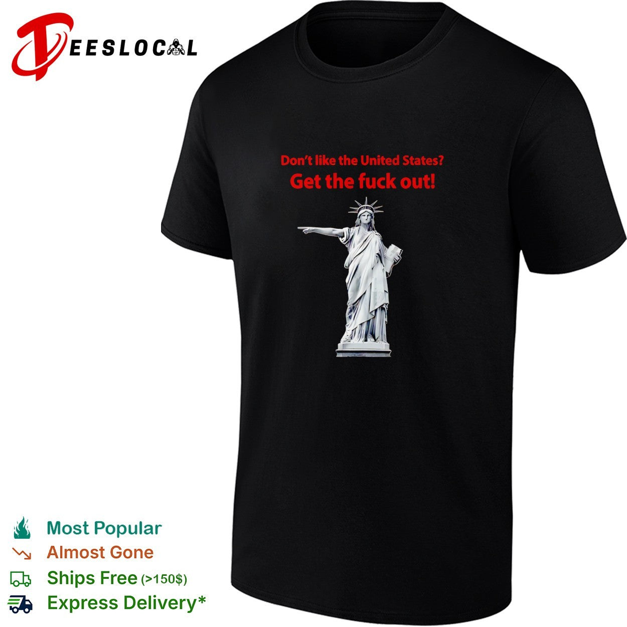 Statue of Liberty don’t like the United States get the fuck out shirt
