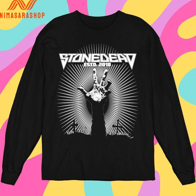 Stone Dead Estd 2018 Hand Shirts