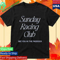 Sunday Racing Club See You In The Paddock T-Shirt