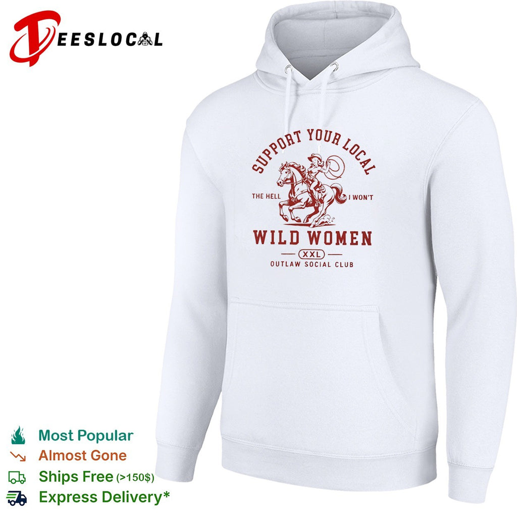 Support your local wild women outlaw social club cowgirl riding horse shirt