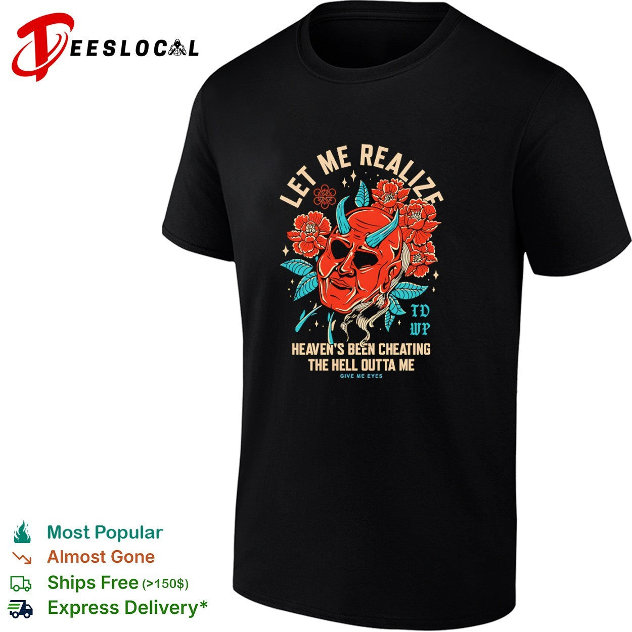 TDWP oni mask let me realize heavens been cheating the hell outta me give me eyes shirt