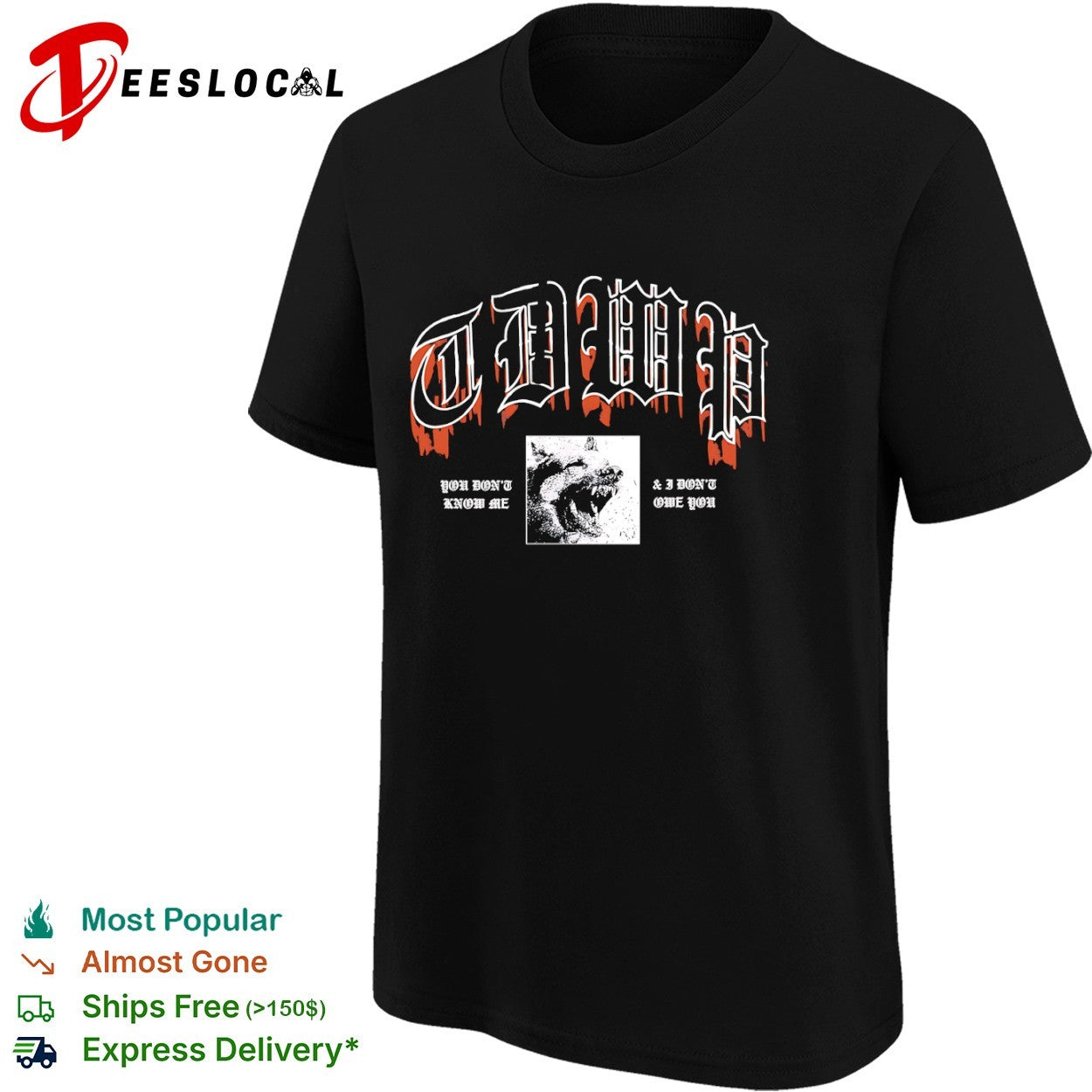 TDWP wolf head you dont know me and I don’t owe you shirt