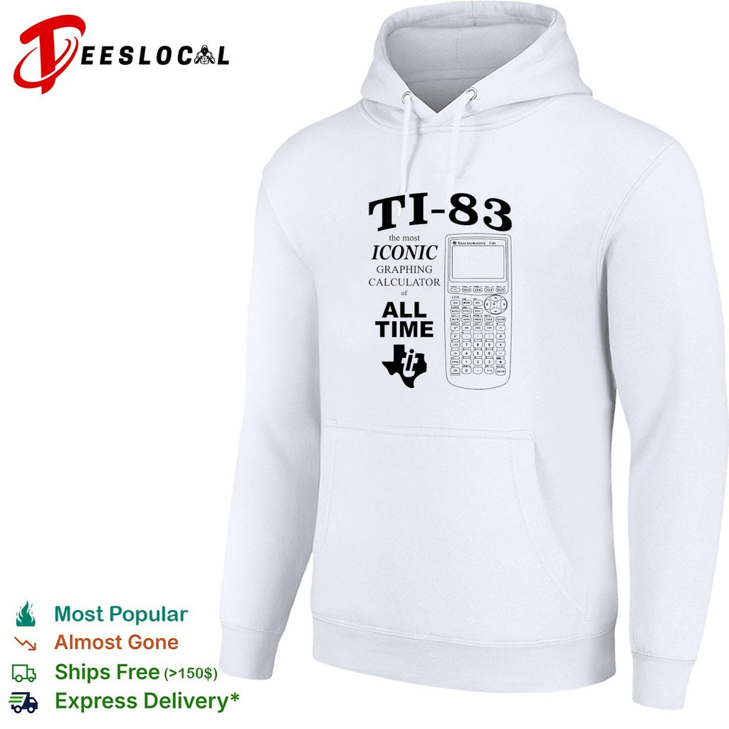 TI 83 the most iconic graphing calculator of all time shirt