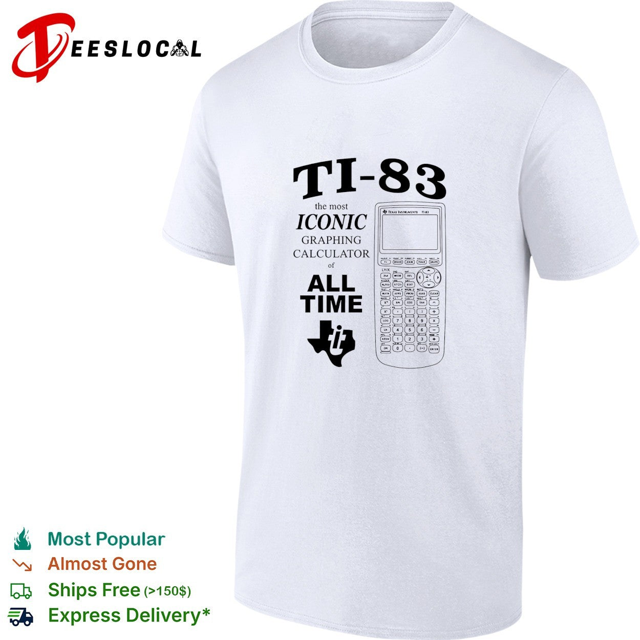 TI 83 the most iconic graphing calculator of all time shirt
