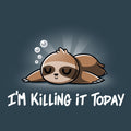I'm Killing It Today
