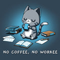 No Coffee, No Workee
