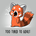 Too Tired To Adult
