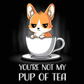 You're Not My Pup Of Tea