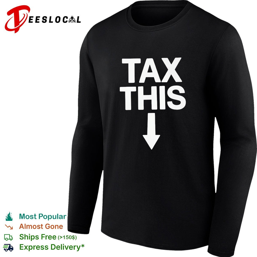 Tax This shirt