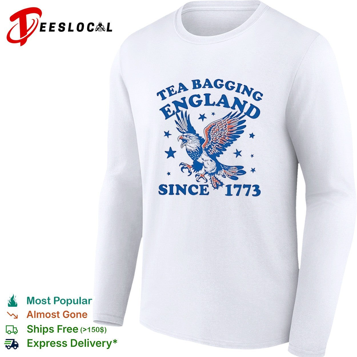 Tea Bagging England Since 1773 American Eagle Patriotic Independence Day shirt