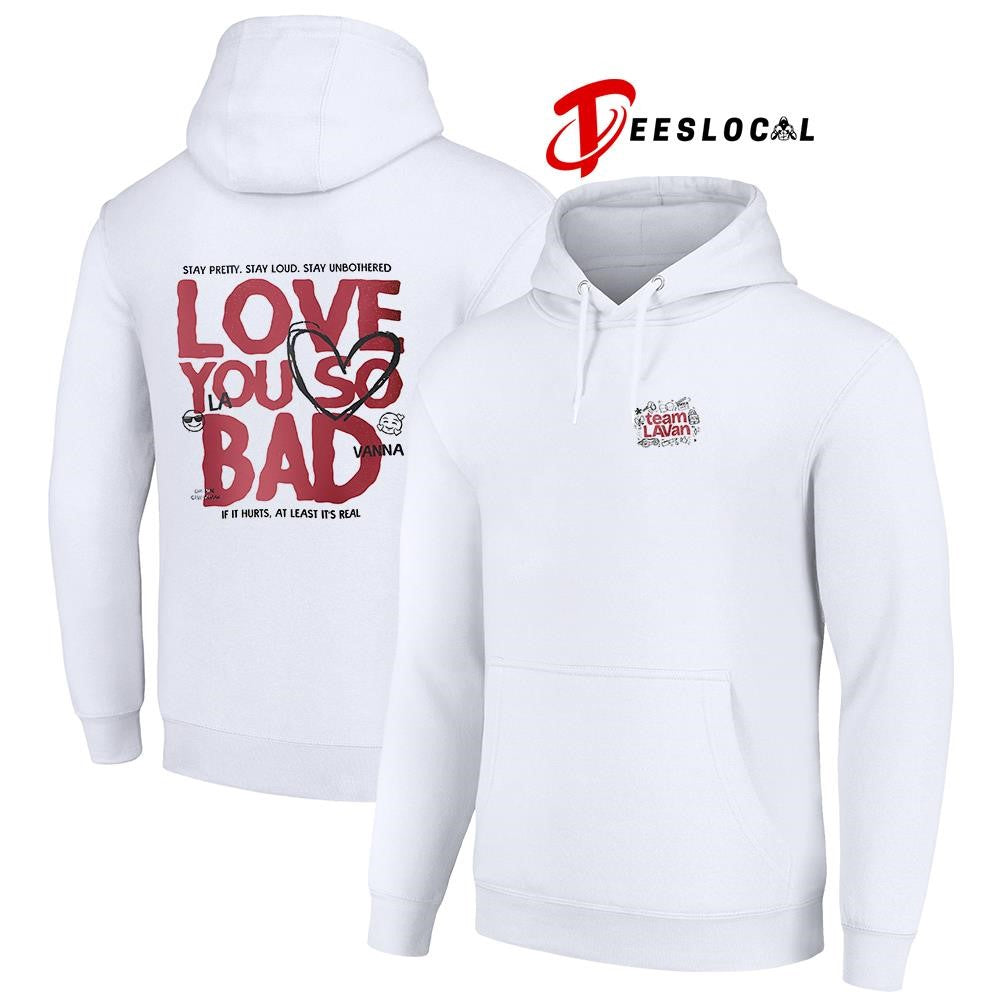 Tem LAVan stay pretty stay loud stay unbothered love you so bad LA Vanna text shirt ‘