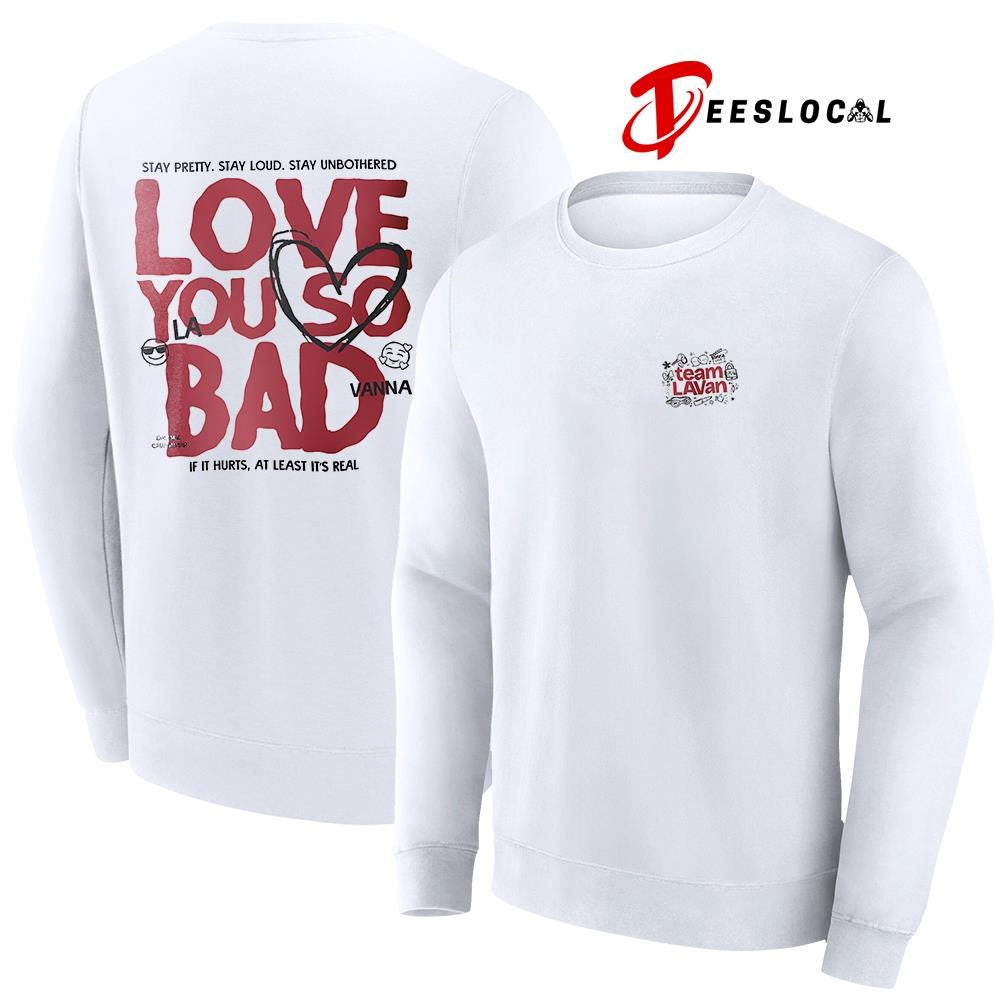 Tem LAVan stay pretty stay loud stay unbothered love you so bad LA Vanna text shirt ‘