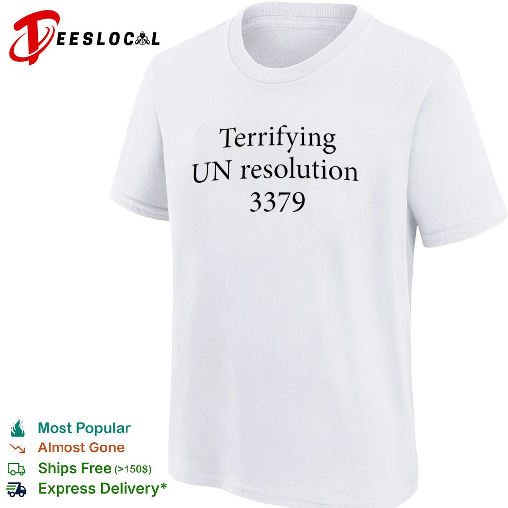 Terrifying UN resolution 3379 shirt