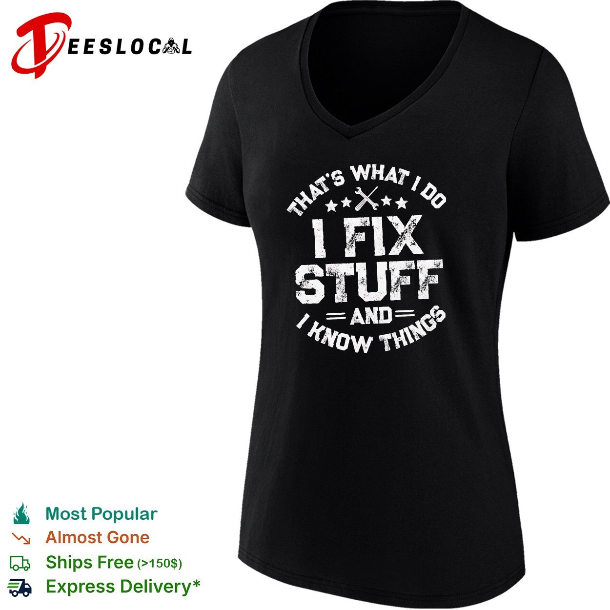 That’s what I do I fix stuff and I know things mechanic shirt