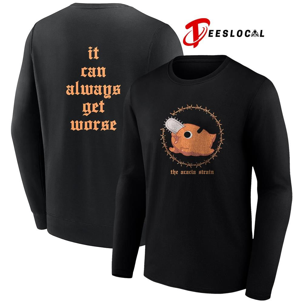 The Acacia Strain Chainsaw man it can always get worse shirt