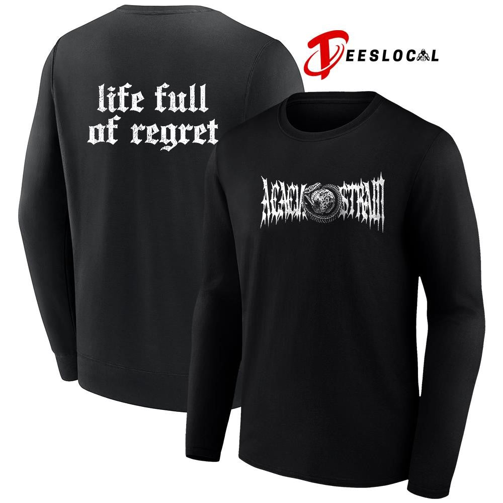 The Acacia Strain life full of regret graphic shirt