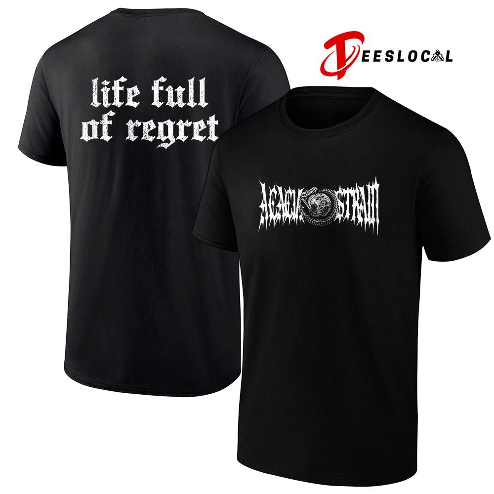 The Acacia Strain life full of regret graphic shirt