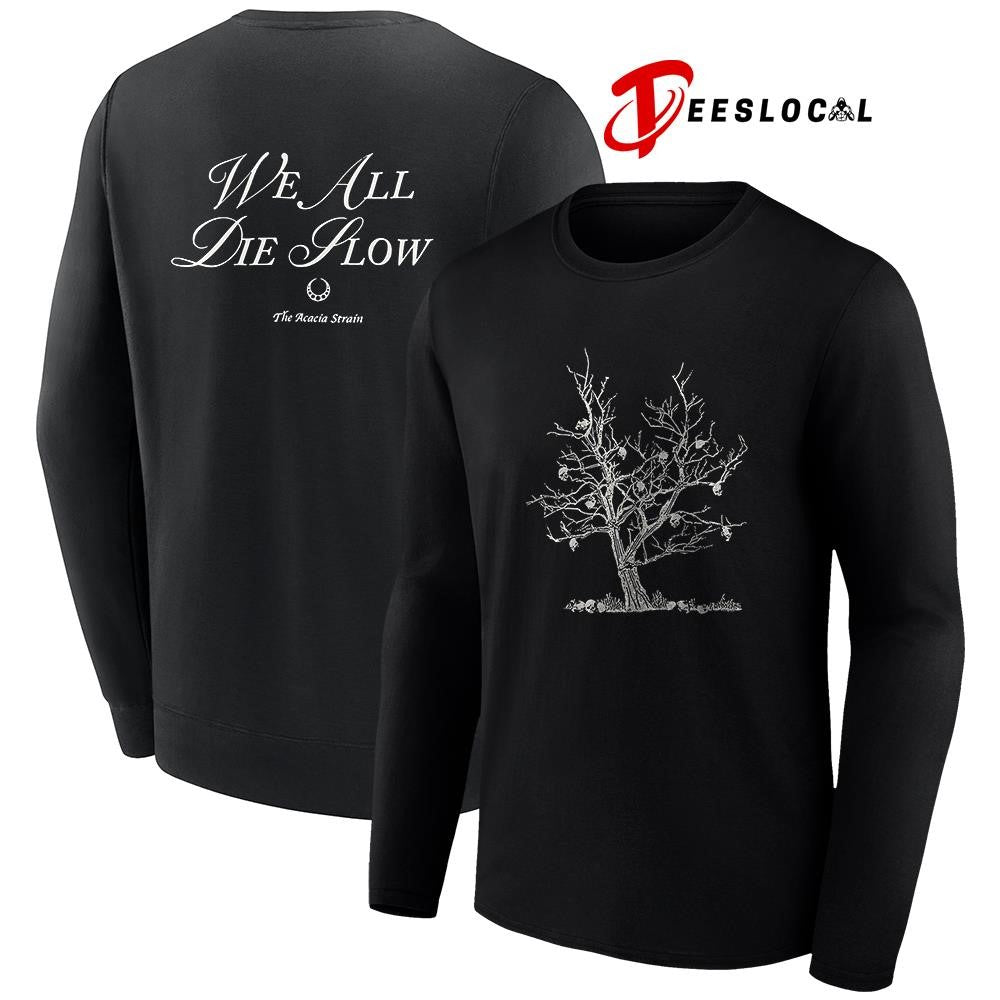 The Acacia Strain we all die slow graphic shirt