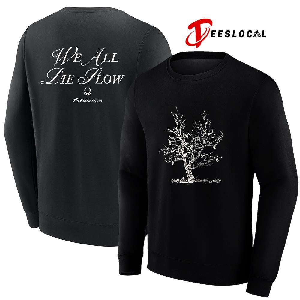 The Acacia Strain we all die slow graphic shirt