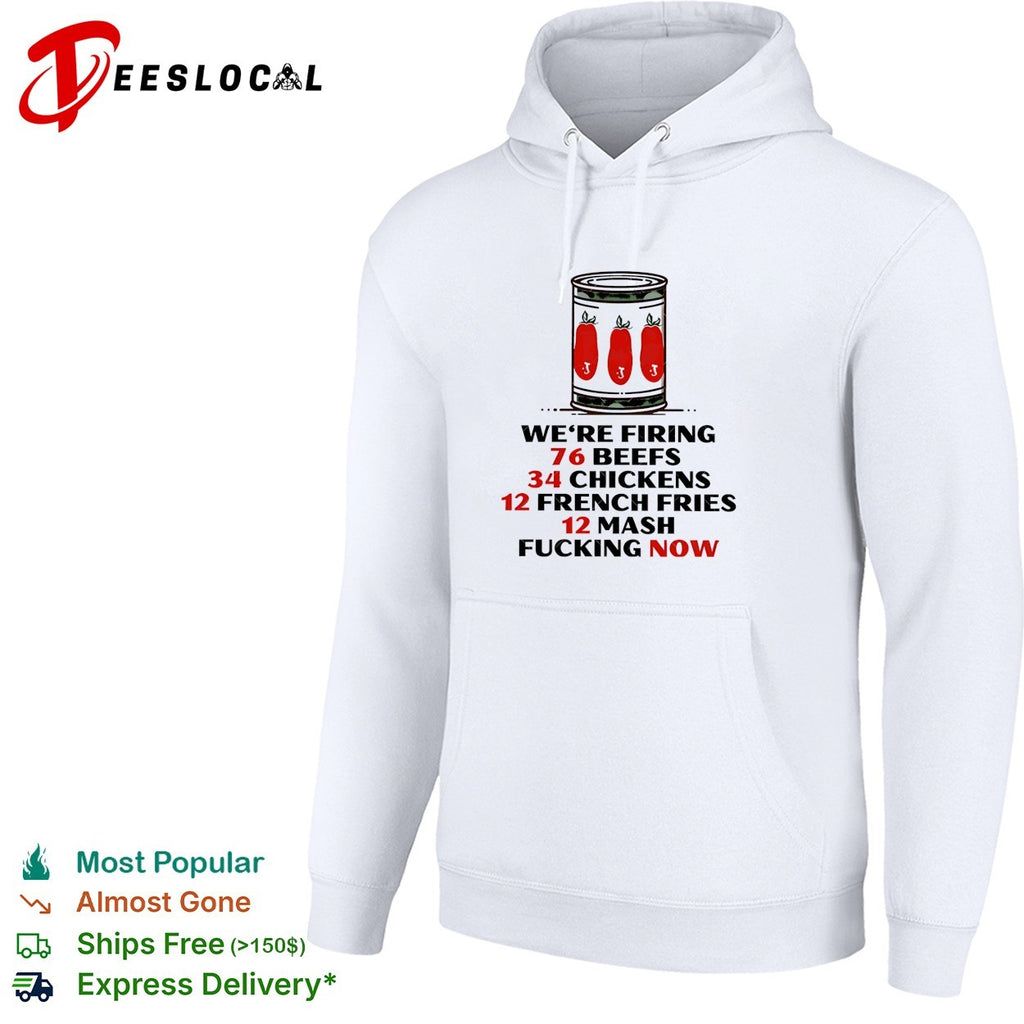 The Bear we’re firing 76 beefs 34 chickens 12 french fries 12 mash fucking now shirt