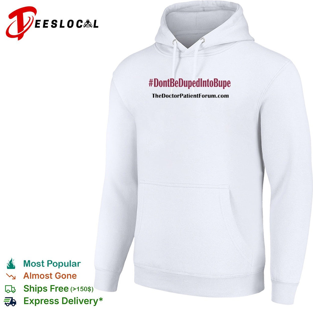 The Doctor Patient Forum dont be duped into bupe shirt