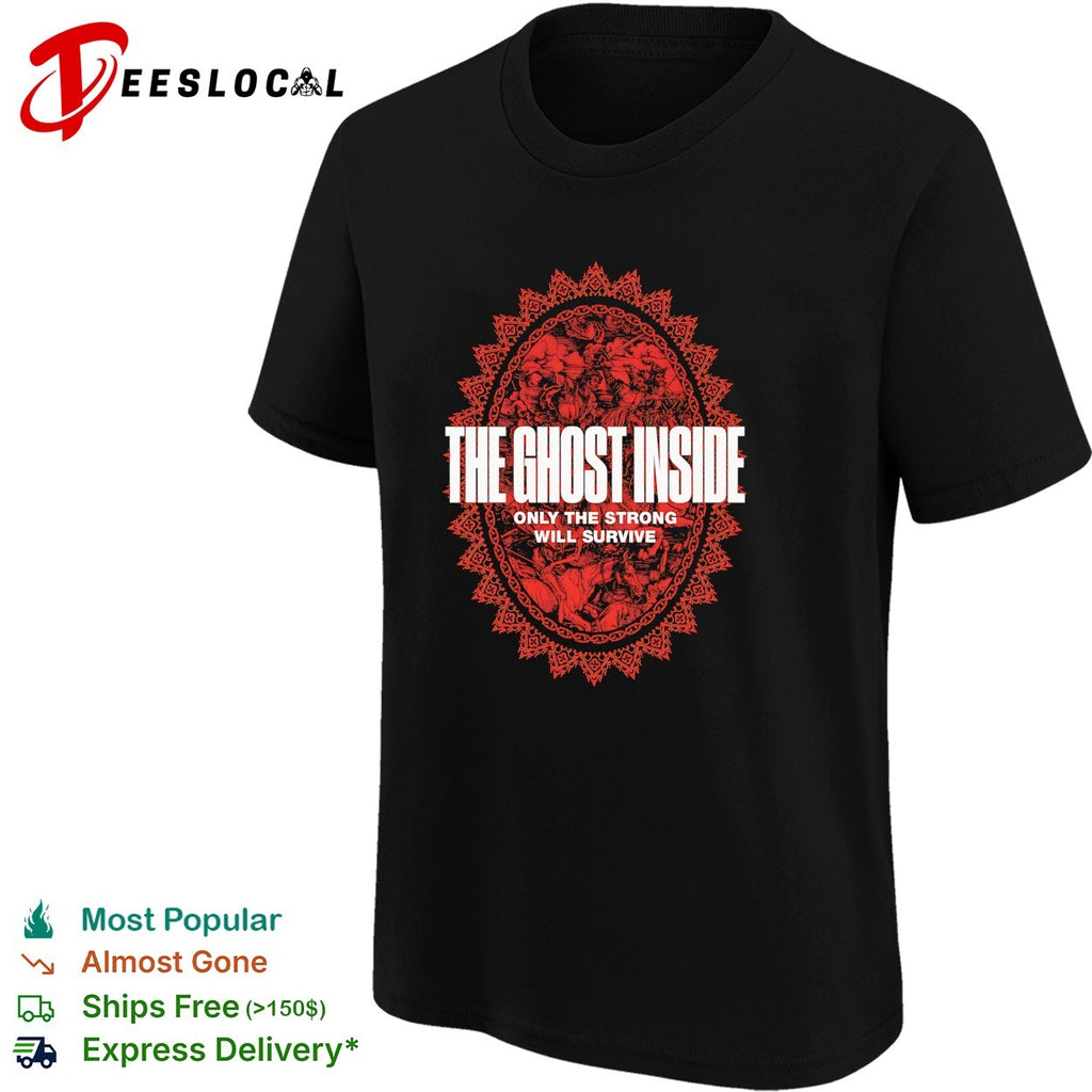 The Ghost Inside only the strong will survive band shirt
