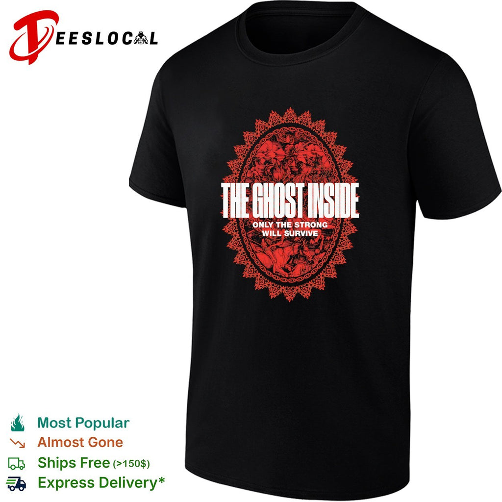 The Ghost Inside only the strong will survive band shirt
