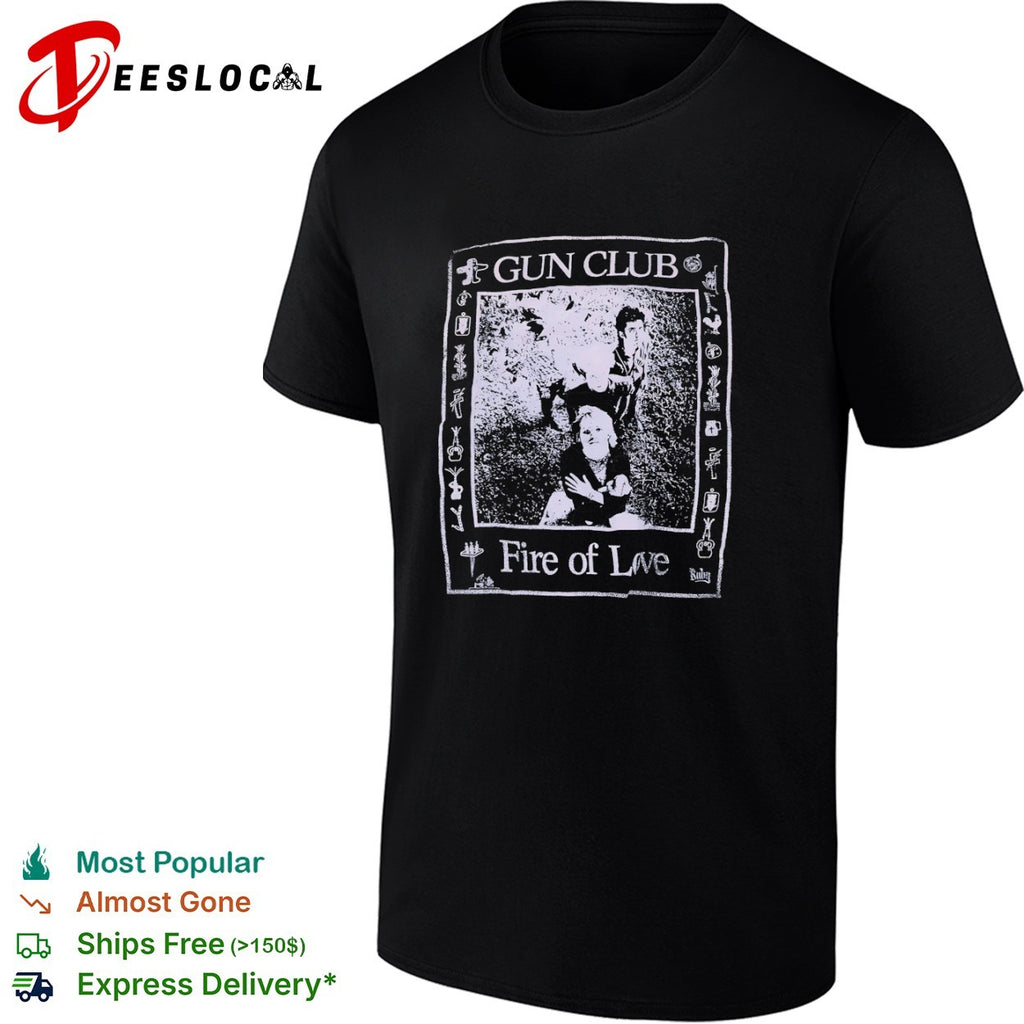 The Gun Club Fire of Love band shirt