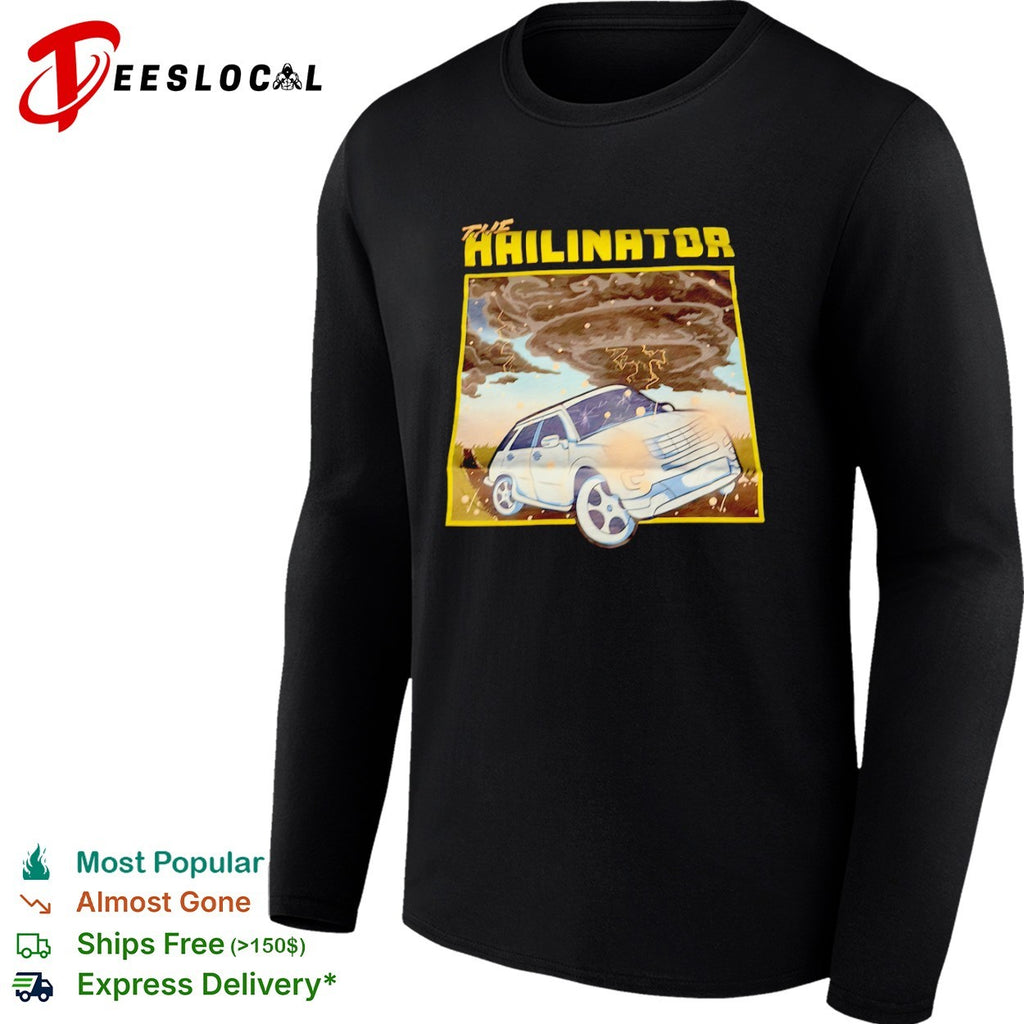 The Hailinator Car storm weather shirt