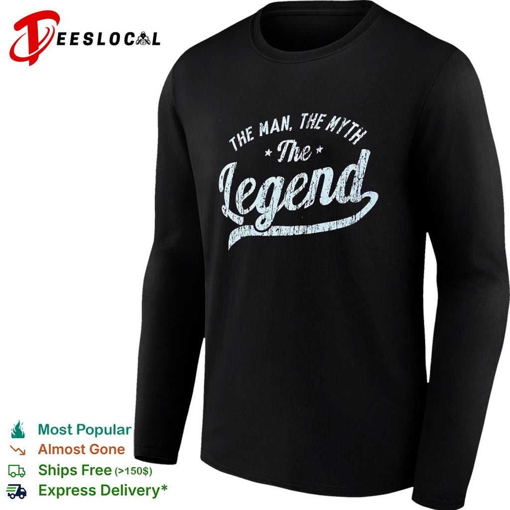 The Myth The Legend shirt