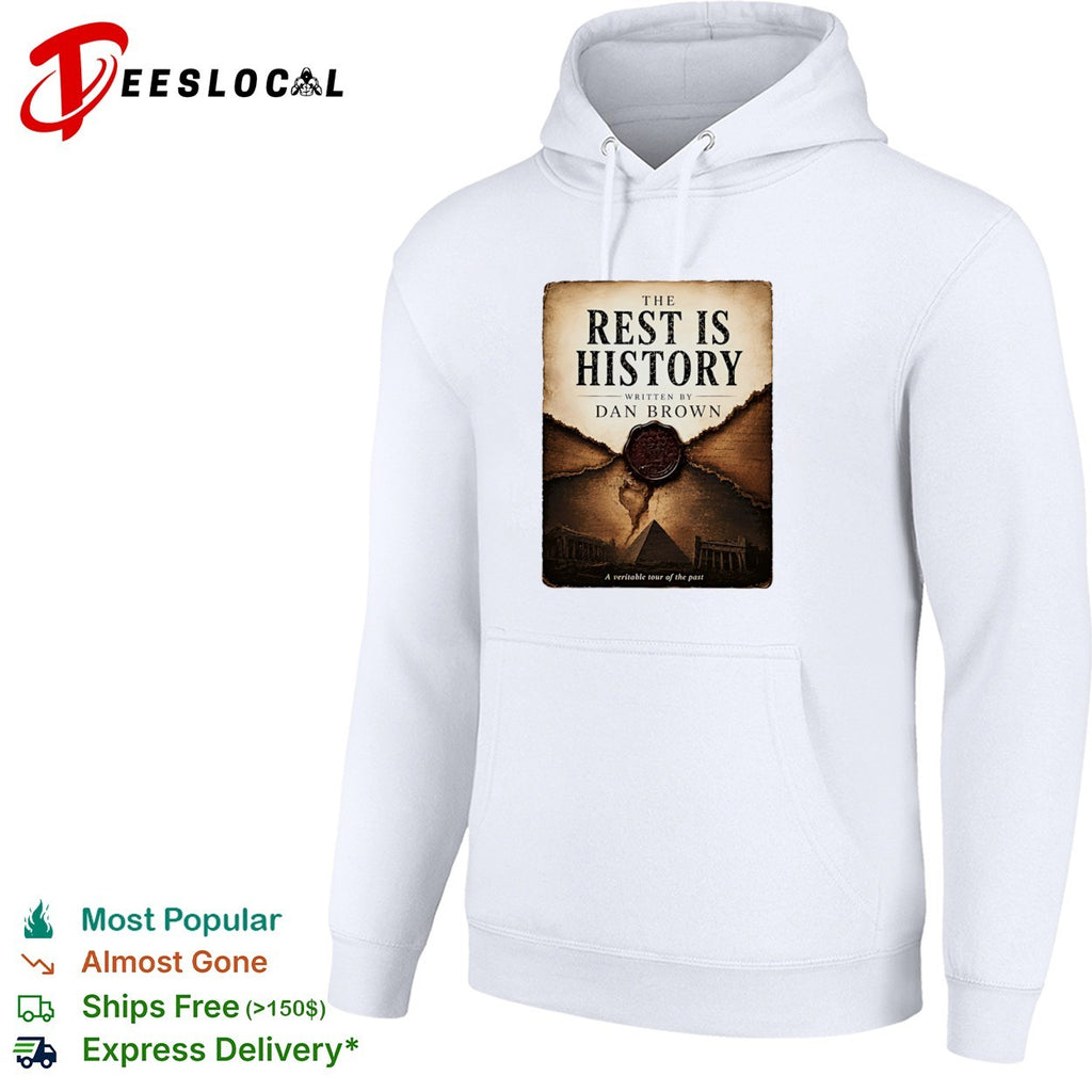 The Rest is History Written by Dan Brown a Veritable Tour of the Past shirt