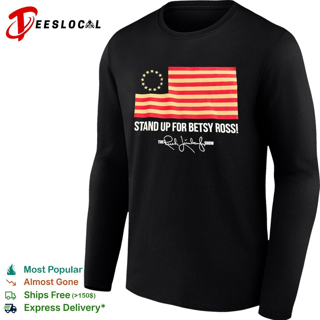 The Rush Limbaugh Show stand up for Betsy Ross USA flag shirt