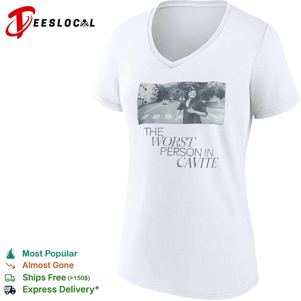 The Worst Person in Cavite shirt