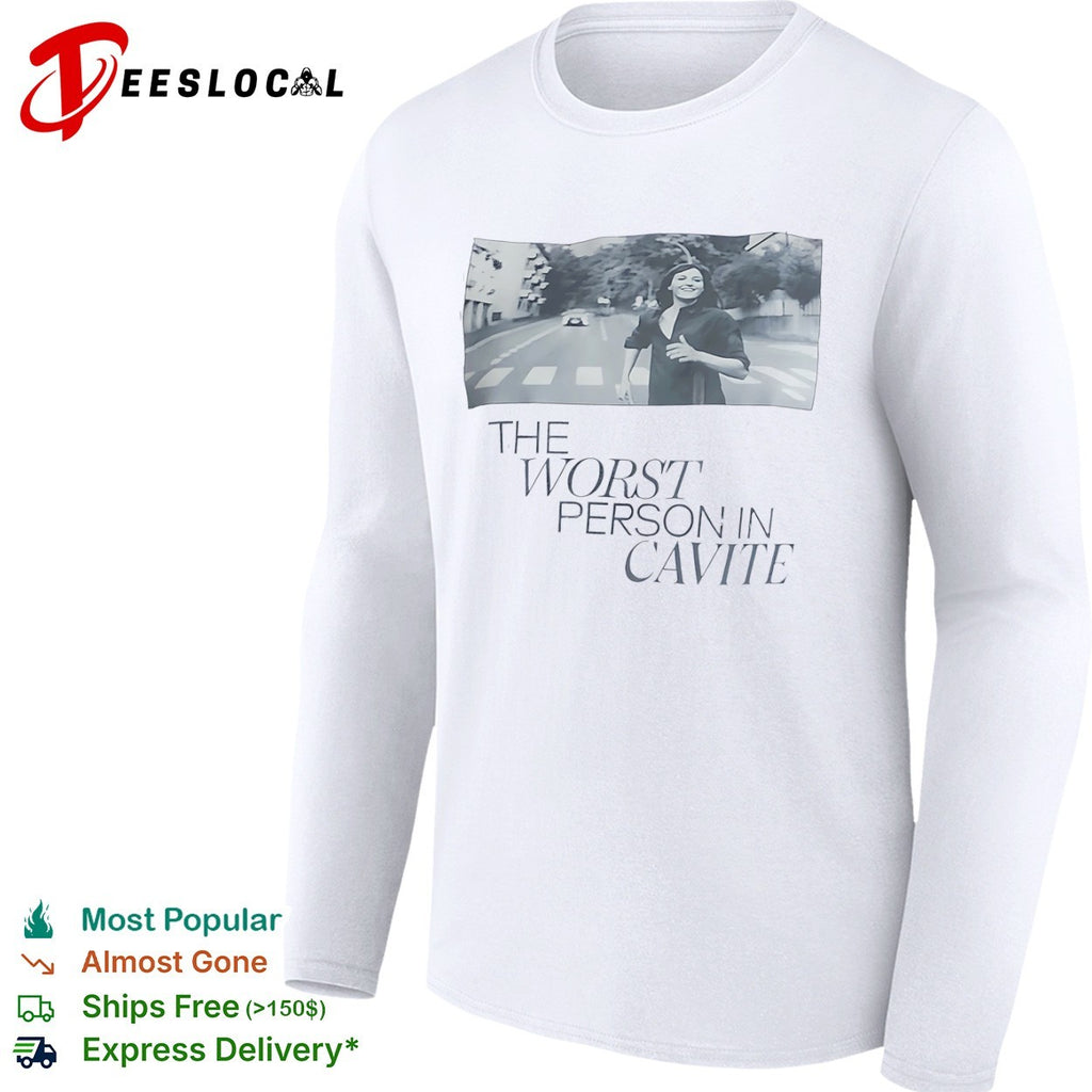 The Worst Person in Cavite shirt