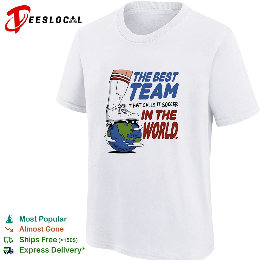 The best team that calls it soccer in the shirt