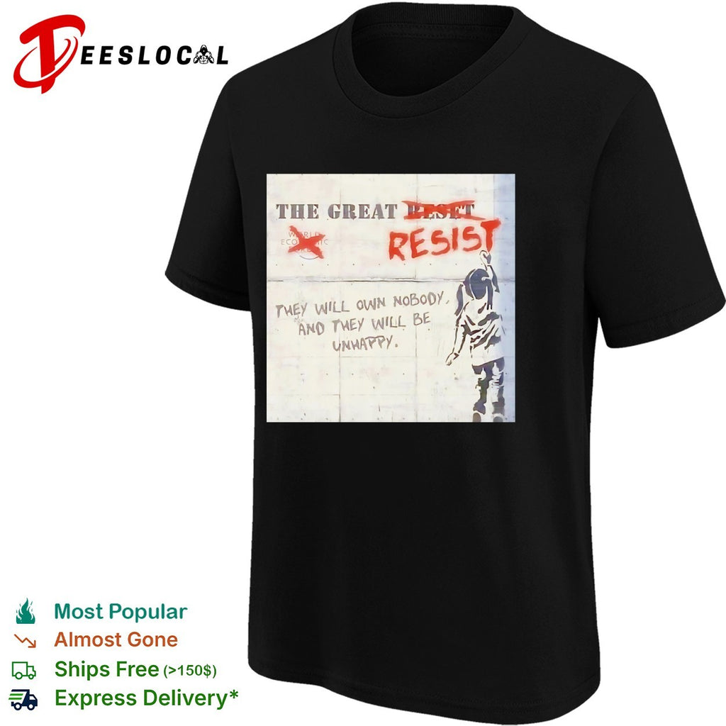 The great reset resist they will own nobody and they will be unhappy shirt