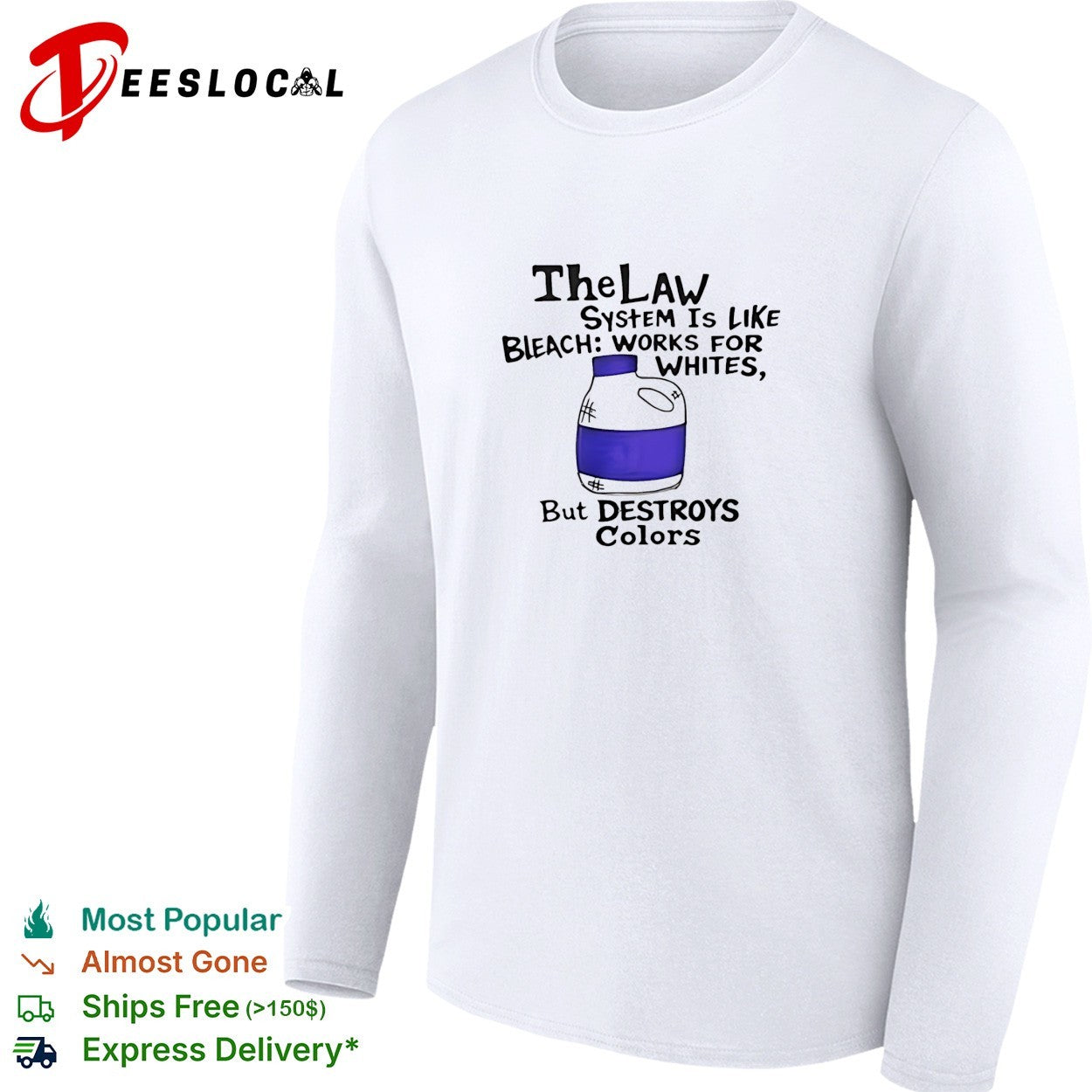 The law system is like bleach works for whites but destroys colors shirt